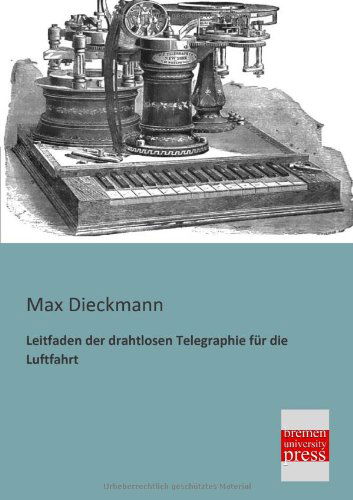 Cover for Max Dieckmann · Leitfaden Der Drahtlosen Telegraphie Fuer Die Luftfahrt (Paperback Book) [German edition] (2013)