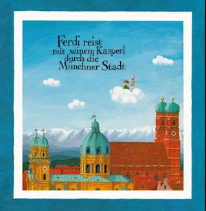 Ferdi reist mit seinem Kasperl durch die Münchner Stadt - Hans Gottanka - Książki - August Dreesbach Verlag - 9783963950346 - 1 października 2022