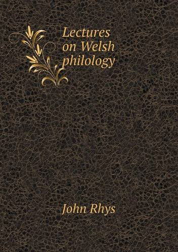 Cover for John Rhys · Lectures on Welsh Philology (Paperback Book) (2013)