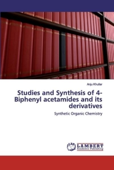 Cover for Khullar · Studies and Synthesis of 4- Bip (Bok) (2020)