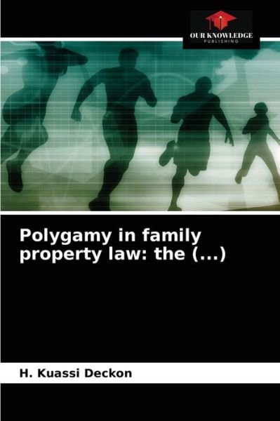 Cover for H Kuassi Deckon · Polygamy in family property law (Paperback Book) (2021)
