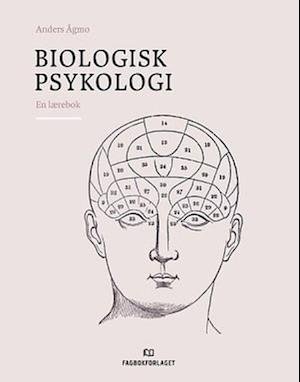 Biologisk psykologi : en lærebok - Ågmo Anders - Books - Fagbokforlaget - 9788245019346 - June 19, 2018