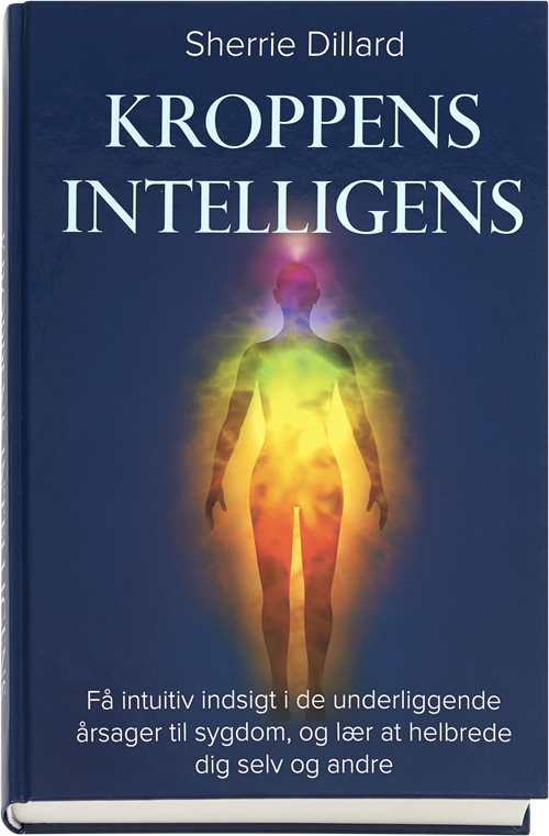 Cover for Sherrie Dillard · Kroppens intelligens (Indbundet Bog) [1. udgave] (2015)
