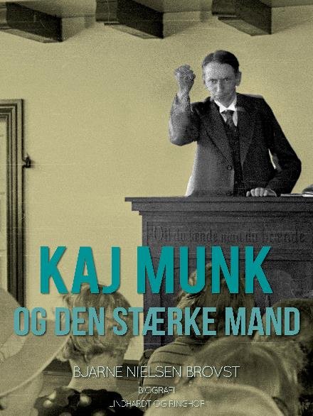 Cover for Bjarne Nielsen Brovst · Kaj Munk og den stærke mand (Taschenbuch) [1. Ausgabe] (2017)