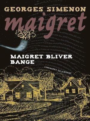 Cover for Georges Simenon · Maigret: Maigret bliver bange (Sewn Spine Book) [1e uitgave] (2018)