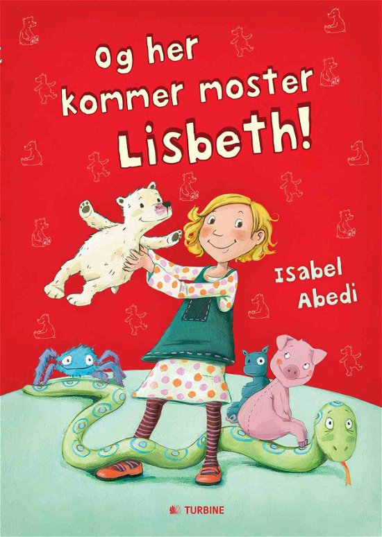 Cover for Isabel Abedi · Og her kommer moster Lisbeth! (Hardcover Book) [1th edição] (2015)