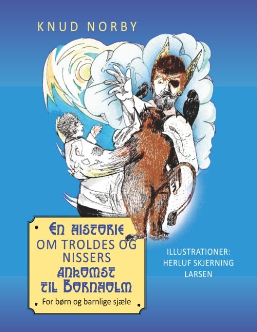 En historie om troldes og nissers ankomst til Bornholm - Knud Norby - Livres - Books on Demand - 9788743005346 - 3 mai 2018