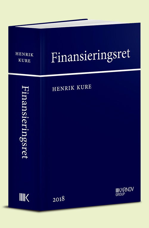 Finansieringsret - Henrik Kure - Books - Karnov Group Denmark A/S - 9788761940346 - August 9, 2018