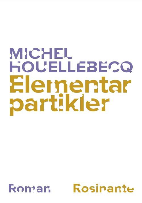 Cover for Michel Houellebecq · Elementarpartikler (Sewn Spine Book) [1.º edición] (2016)