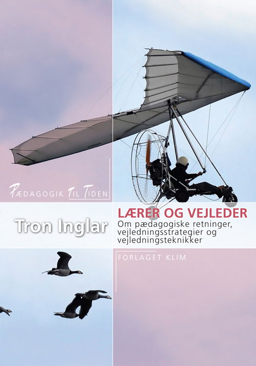 Cover for Tron Inglar · Pædagogik til tiden: Lærer og vejleder (Sewn Spine Book) [2th edição] (2012)