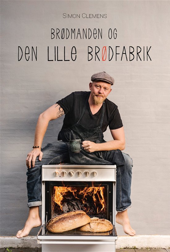 Cover for Simon Clemens · Brødmanden og Den LILLE Brødfabrik (Hardcover bog) [1. udgave] (2018)