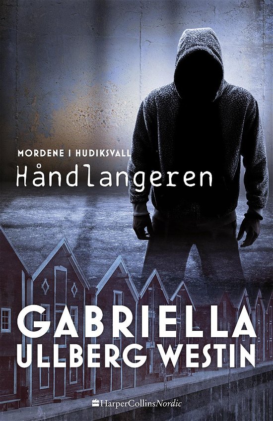 Cover for Gabriella Ullberg Westin · Mordene i Hudiksvall bind 2: Håndlangeren (Bound Book) [1º edição] (2016)