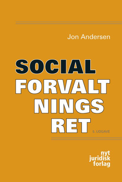 Socialforvaltningsret - Jon Andersen - Książki - Nyt Juridisk Forlag - 9788776733346 - 17 września 2013