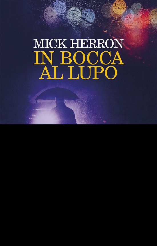 Cover for Mick Herron · In Bocca Al Lupo. La Serie Jackson Lamb (Bog)