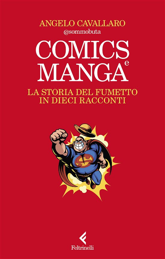 Cover for Angelo Cavallaro · Comics E Manga. La Storia Del Fumetto In Dieci Racconti (Book)