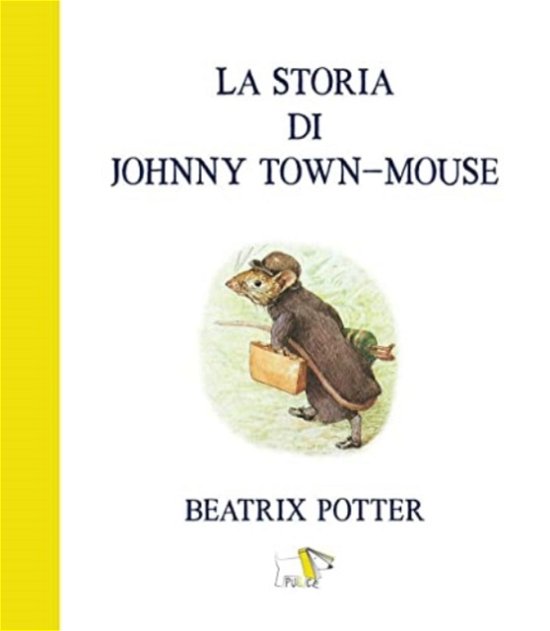 Cover for Beatrix Potter · La Storia Di Johnny Town-Mouse. Ediz. A Colori (Book)