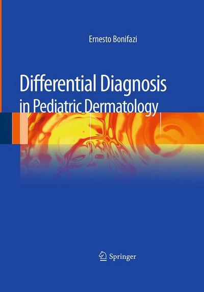 Cover for Ernesto Bonifazi · Differential Diagnosis in Pediatric Dermatology (Paperback Book) [Softcover reprint of the original 1st ed. 2013 edition] (2016)