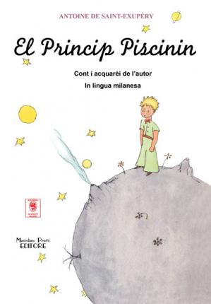 El Princip Piscinin. Testo Milanese - Antoine De Saint-Exupery - Boeken -  - 9788864760346 - 