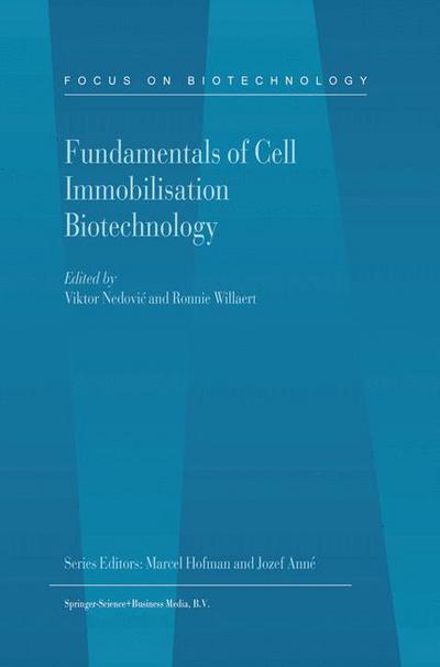 Viktor Nedovic · Fundamentals of Cell Immobilisation Biotechnology - Focus on Biotechnology (Paperback Book) [Softcover reprint of hardcover 1st ed. 2004 edition] (2010)