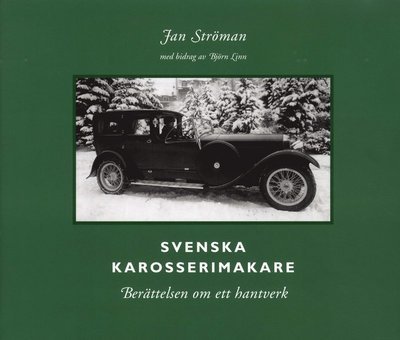 Cover for Jan Ströman · Svenska karosserimakare : berättelsen om ett hantverk (Bound Book) (2010)