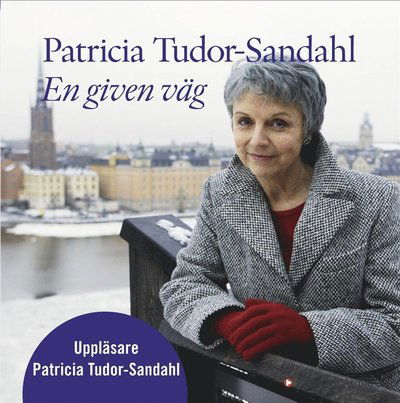 Cover for Patricia Tudor-Sandahl · En given väg (Audiobook (MP3)) (2014)