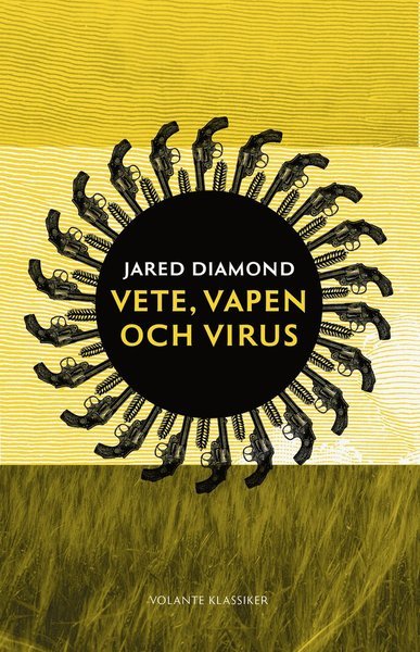 Cover for Jared Diamond · Volante klassiker: Vete, vapen och virus (Bok) (2020)