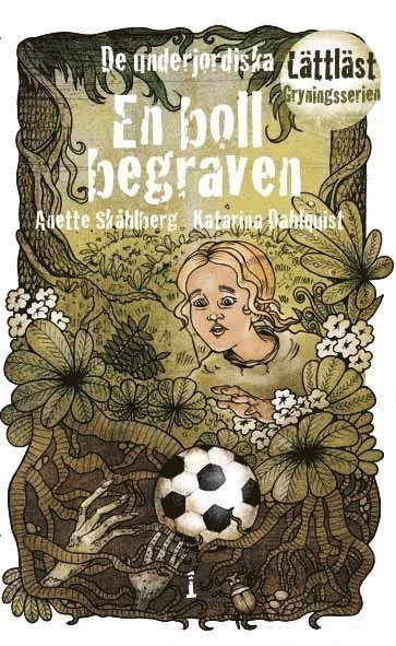 Cover for Anette Skåhlberg · De underjordiska: En boll begraven (Book) (2013)