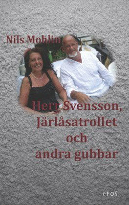 Cover for Nils Mohlin · Herr Svensson, Järlåsatrollet och andra gubbar (Book) (2015)