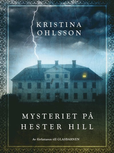 Cover for Kristina Ohlsson · Mysteriet på Hester Hill (Bound Book) (2015)