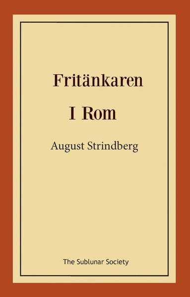 Cover for August Strindberg · Fritänkaren ; I Rom (Book) (2018)