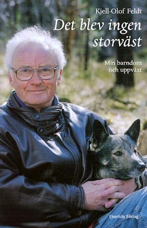 Cover for Kjell-Olof Feldt · Det blev ingen storväst : Min barndom och uppväxt (Gebundesens Buch) (2002)