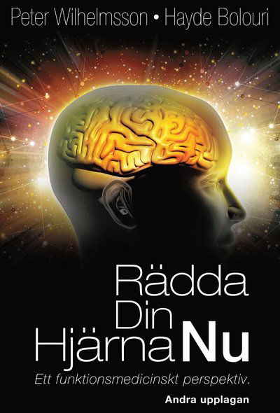 Cover for Hayde Bolouri Peter Wilhelmsson · Rädda Din Hjärna Nu: Ett funktionsmedicinskt perspektiv (Paperback Book) (2021)