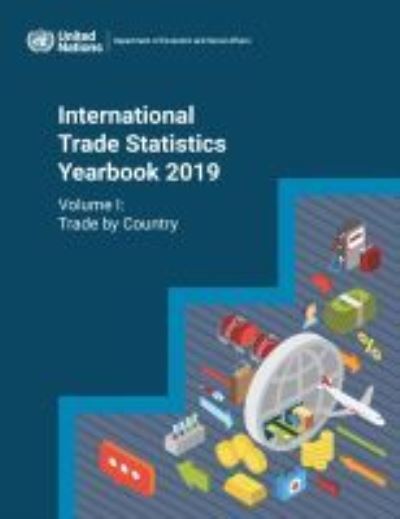 Cover for United Nations: Department of Economic and Social Affairs: Statistics Division · International trade statistics yearbook 2019: Vol. 1: Trade by country - International trade statistics yearbook 2019 (Paperback Book) (2020)