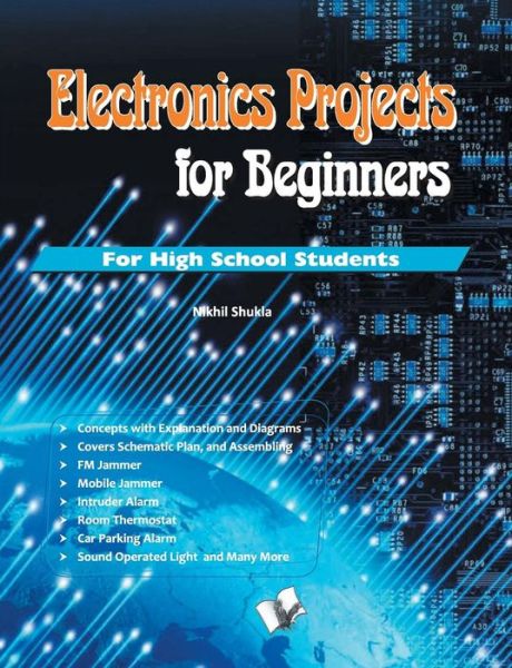 Cover for Nikhil Shukla · Electronics Projects for Beginners (Book) (2017)