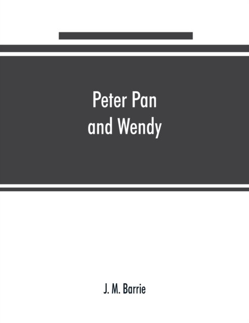Cover for J M Barrie · Peter Pan and Wendy (Paperback Bog) (2019)