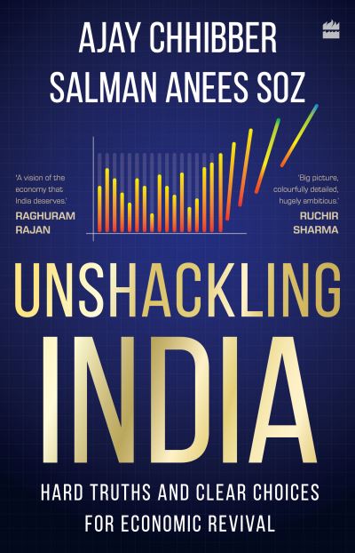 Cover for Ajay Chhibber · Unshackling India: Hard Truths and Clear Choices for Economic Revival (Hardcover Book) (2021)