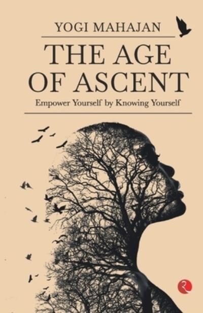Cover for Yogi Mahajan · THE AGE OF ASCENT : Empower Yourself by Knowing Yourself (Paperback Book) (2022)
