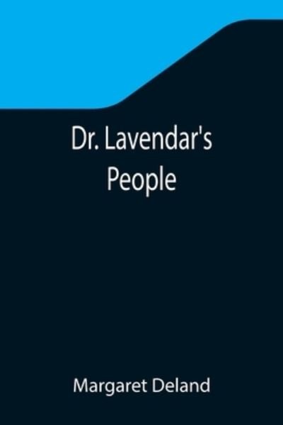 Cover for Margaret Deland · Dr. Lavendar's People (Taschenbuch) (2021)