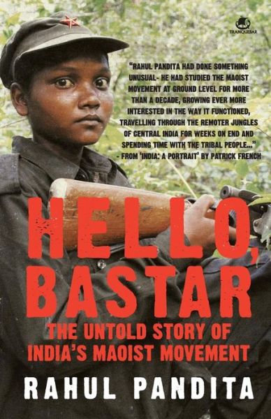 Hello Bastar - Rahul Pandita - Książki - Tranquebar - 9789380658346 - 30 stycznia 2011