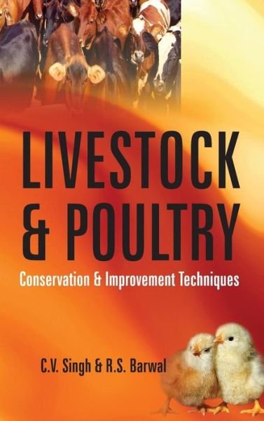 Cover for C V Singh · Livestock and Poultry: Conservation and Improvement Techniques (Hardcover bog) (2015)
