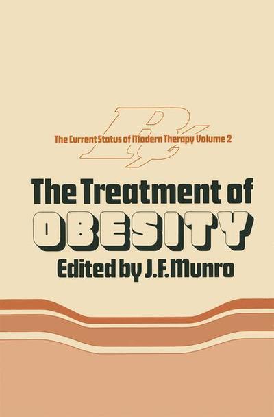 J.F. Munro · The Treatment of Obesity - Current Status of Modern Therapy (Paperback Book) [Softcover reprint of the original 1st ed. 1979 edition] (2012)