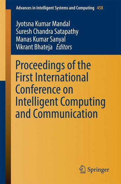 Cover for Proceedings of the First International Conference on Intelligent Computing and Communication - Advances in Intelligent Systems and Computing (Paperback Book) [1st ed. 2017 edition] (2016)