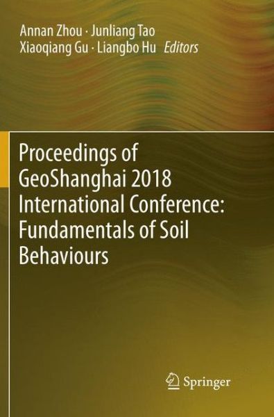 Cover for Proceedings of GeoShanghai 2018 International Conference: Fundamentals of Soil Behaviours (Paperback Book) [Softcover reprint of the original 1st ed. 2018 edition] (2019)