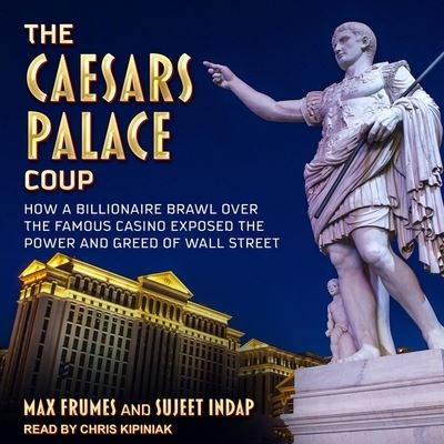 Cover for Sujeet Indap · The Caesars Palace Coup Lib/E (CD) (2021)