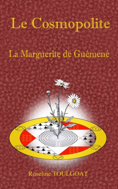 Cover for Roseline Toulgoat · Le Cosmopolite.: La Marguerite de Guemene. (Paperback Bog) (2022)