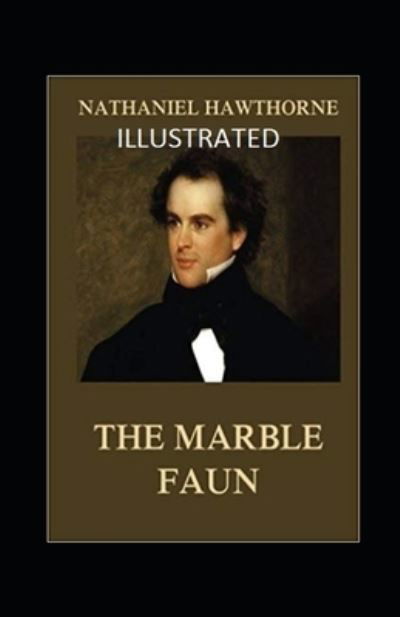 Cover for Nathaniel Hawthorne · The Marble Faun Illustrated (Pocketbok) (2022)