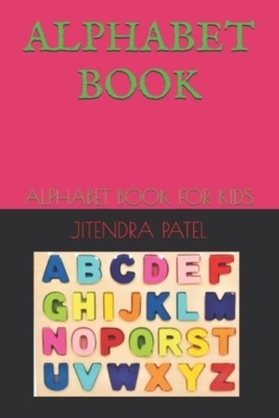 Cover for Jitendra Patel · Alphabet Book: Alphabet Book for Kids (Paperback Book) (2021)