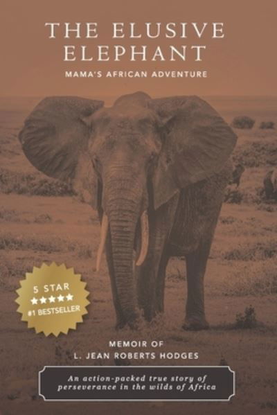 Cover for L Jean Roberts Hodges · The Elusive Elephant: Mama's African Adventure (Paperback Bog) (2020)