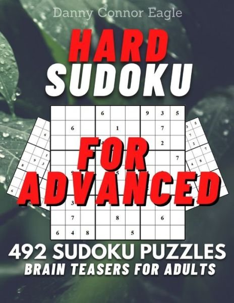 Cover for Danny Connor Eagle · Sudoku Hard for Advanced, Brain Teasers for Adults: 492 Hard Sudoku Puzzles - Sudoku for Everyone (Paperback Book) (2020)