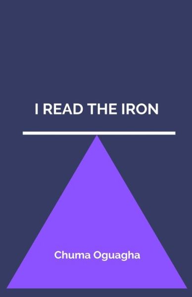 Cover for Chuma Oguagha · I Read The Iron (Paperback Book) (2020)